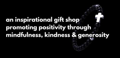 An inspirational gift shop promoting positivity through mindfulness, kindness & generosity